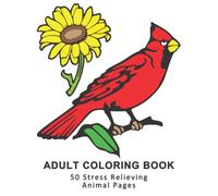 Adult Coloring Book : 50 Stress Relieving Animal Coloring Pages: A Coloring Book for Adults or Kids with Fish, Tigers, Elephants, Birds, Horses, Dogs, Cats, and More.