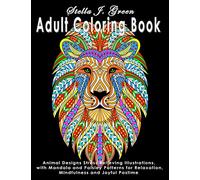 Adult Coloring Book: : Animal Designs Stress Relieving Illustrations, with Mandala and Paisley Patterns for Relaxation, Mindfulness and Joyful Pastime