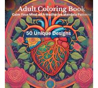 Adult Coloring Book: Calm Your Mind with Meditative Mandala Patterns