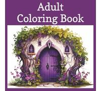 Adult Coloring Book: Coloring Book for Adults, Fairy, Flowers, Intricate, Fairy Door, Fairy House | 8.5x8.5 inches, 25 pages | Gifts for Birthdays, Christmas, Thanksgiving and more