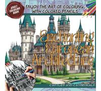 Adult Coloring Book Enjoy the Art of Coloring with Colored Pencils: Castles and Cathedrals : Enchanting European Architecture