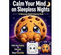 Adult Coloring Book for Anxiety & Stress Relief: Calm Your Mind, Sleep Better & Relax at Night with Cute Emotional Designs for Overthinking Minds