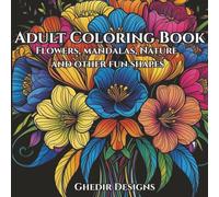 Adult Coloring Book for Relaxation: Intricate mandalas, flower bouquets, nature and whimsical fun patterned images