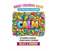 Adult Coloring Book for Stress Relief and Relaxation | 50 Mindful Designs with Inspirational Words: A Mindfulness Coloring Book to Calm the Mind, Reduce Anxiety, and Spark Creativity