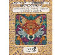 ADULT COLORING BOOK FOX MANDALA: Stress Relieving Coloring Pages for Relaxation & Creativity (ANIMAL-DO Coloring Book Series)