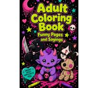 Adult Coloring Book: Funny Sayings and Coloring Pages for Adults