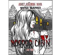 Adult Coloring Book Horror Cabin: Winter Vampires: Volume 2