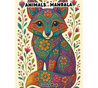 Adult Coloring Book: Intricate Animal Mandalas for Relaxation and Mindfulness