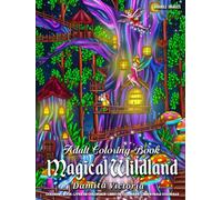 Adult Coloring Book | Magical Wildland: Coloring Page for Adult Relaxation Featuring Enchanting Magical Land, Fairies, Lovely Flowers, and Trees for Stress Relieve and Alternative Meditation