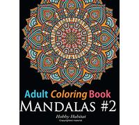 Adult Coloring Book: Mandala #2: Coloring Book for Grownups Featuring 45 Beautiful Mandala Patterns: Volume 12 (Hobby Habitat Coloring Books)