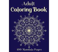 ADULT COLORING BOOK, MANDALA COLORING BOOK, 100 DESIGNS, COLORING BOOKS FOR ADULTS, .COLOR MANDALAS: ADULT COLORING BOOK, MANDALA COLORING BOOK, ADULT ... MANDALA OWL, MANDALA BUTTERFLY , BIRD, CAT