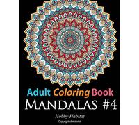 Adult Coloring Book - Mandalas #4: Coloring Book for Adults Featuring 50 High Definition Mandala Designs: Volume 20 (Hobby Habitat Coloring Books)