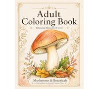 Adult Coloring Book Mushrooms: Simple Designs for Beginners • Single-Sided Pages • 50 Illustrations