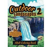 Adult Coloring Book Nature Landscape Scenery Volume 2: Breathtaking Detailed Realistic Natural Outdoor Scenes in Grayscale for Relaxation and Stress ... Landscapes: Coloring Books for Adults)