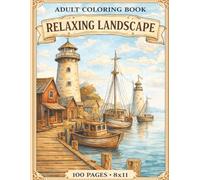 Adult Coloring Book: Relaxing Landscape: 100 Beautiful Scenic Designs for Stress Relief, Mindfulness & Creative Relaxation | Coastal, Nature & Peaceful Views | Large 8.5 x 11 Pages