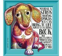 Adult Coloring Book Stress Relieving: Patterns, Designs, Animals, Mandalas, Flowers and so Much More | Mindfulness and Relaxation with Cats, Dogs, ... Joyful, Meditation and Inspiring Artworks