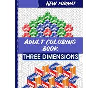 Adult coloring book three dimensions NEW FORMAT: 40 colorings with a 3D effect. To color on the whole page - Anti-stress leisure - Guaranteed relaxation while coloring