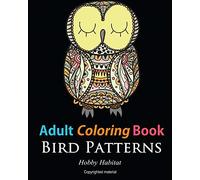 Adult Coloring Books: Bird Zentangle Patterns: 51 Beautiful, Stress Relieving Bird Designs: Volume 5 (Hobby Habitat Coloring Books)