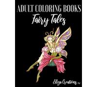 Adult Coloring Books Fairy Tales: Mandala Anti-stress Book (Animals , Nature , Flowers , Mermaids , Unicorns , Fairies , Princess ...)
