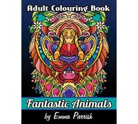 Adult Colouring Book - Fantastic Animals: Fun and Relaxing Colouring Book for Adults - - Stag, Hare, Fox, Wolf, Panda, Llama, Lion, Bear, Elephant, Tiger and more (Adult Colouring Books)