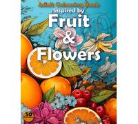 Adult Colouring Book Inspired By Fruit & Flowers