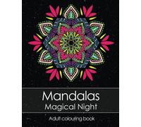 Adult colouring book: Mandalas Magical Night for stress relief + BONUS 60 free Mandala colouring pages (PDF to print)