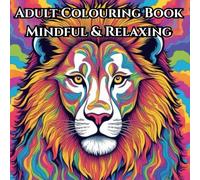 Adult Colouring Book: Mindful & Relaxing