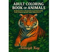 Adult Colouring Book of Animals: 50 Beautiful Wildlife Illustrations for Stress Relief and Creativity