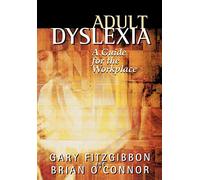 Adult Dyslexia: A Guide for the Workplace