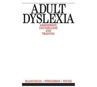 Adult Dyslexia: Assessment, Counselling and Training: 44 (Exc Business And Economy (Whurr))
