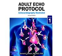 Adult Echo Protocol - Second Edition: Volume 1 (Echocardiography Illustrated)