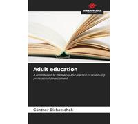 Adult education: A contribution to the theory and practice of continuing professional development