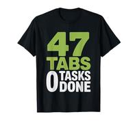 Adult Executive Dysfunction Open Tabs Humor Task T-Shirt