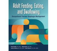 Adult Feeding, Eating, and Swallowing: Occupational Therapy Dysphagia Management