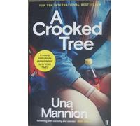 Adult Fiction A Crooked Tree by Una Mannion Tope Ten international bestseller 9780571357970 Brimming with curiosity and wonder IRISH TIMES A moody meticulously plotted debut NEW YORK TIMES