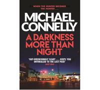 Adult Fiction A Darkness More Than Night by Michael Connelly When the hunter becomes the hunted crime murder thriller mystery 9781409156062
