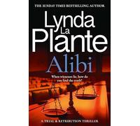 Adult Fiction Alibi by Lynda La Plante The sunday Times Bestseller When witnesses lie, how do you find the truth? 9781804182475 crime murder thriller mystery