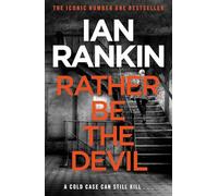 Adult Fiction by Ian Rankin Rather be the Devil (Inspector Rebus - Suspenseful Police Procedural Thriller) crime murder thriller 9781409159421 paperback