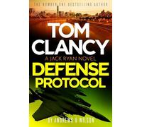 Adult Fiction Defense Protocol Tom Clancy A Jack Ryan JR Novel The number one bestselling author by Don Bentley 9781408732854 crime murder thriller