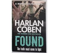 Adult fiction Found The truth must come to light by Harlan Coben The Number one bestseller NOW A NETFLIX ORIGINAL 9781409135388