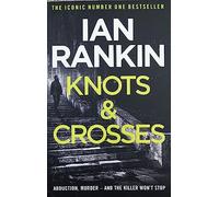 Adult Fiction Knots & Crosses by Ian Rankin Crime murder thriller mystery The iconic number one bestseller 9780752883533 rebus novel 1