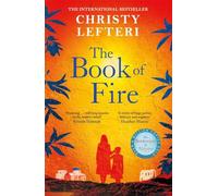 Adult Fiction The book of fire by Christy Lefteri The international bestseller Over a million copies sold Amazon's choice amazon's pick 9781786581563