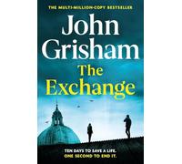 Adult Fiction The Exchange by John Grisham The multi million copy bestseller Hardback 9781399724821