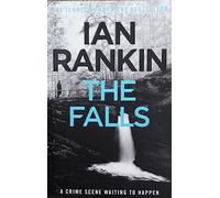 Adult Fiction The Falls by Ian Rankin (An Inspector Rebus Novel, Scottish Crime Thriller by Ian Rankin - Paperback Edition ) 9780752883649 Murder Mystery