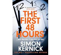 Adult Fiction The First 48 Hours by Simon Kernick The NO 1 bestselling author An absolute master Peter James crime murder thriller