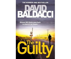 Adult Fiction The Guilty by David Baldacci The number one Bestseller Hitman Will Robie goes back to where it all again 9781509859702 crime murder thriller