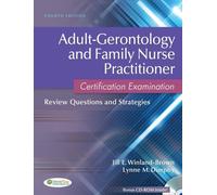 Adult-Gerontology and Family Nurse Practitioner Certification Examination: Review Questions and Strategies 4th Edition by Jill E. Winland-Brown, Lynne M. Dunphy (2013) Paperback