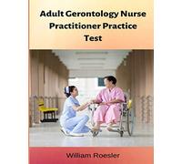 Adult Gerontology Nurse Practitioner Practice Test