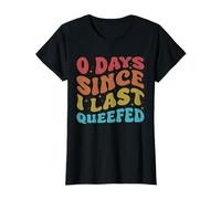 Adult Humor for Women Funny 0 Days Since I Last Queefed T-Shirt