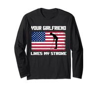 Adult Humor Golfer Your Girlfriend Likes My Stroke Funny Long Sleeve T-Shirt